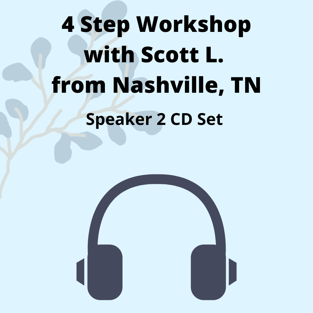 Scott L from Nashville, TN: 4th Step Workshop Speaker CD Set